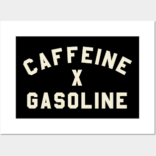 Caffeine x Gasoline Posters and Art